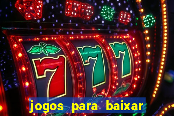 jogos para baixar que ganha dinheiro